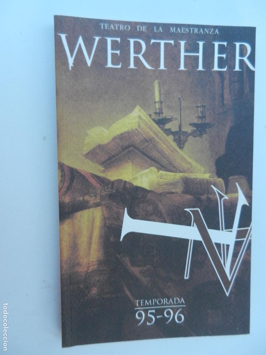 Libretos de &oacute;pera: WERTHER - JULES MASSENET - LIBRETO &Oacute;PERA - TEATRO DE LA MAESTRANZA SEVILLA - OCTUBRE 1995.