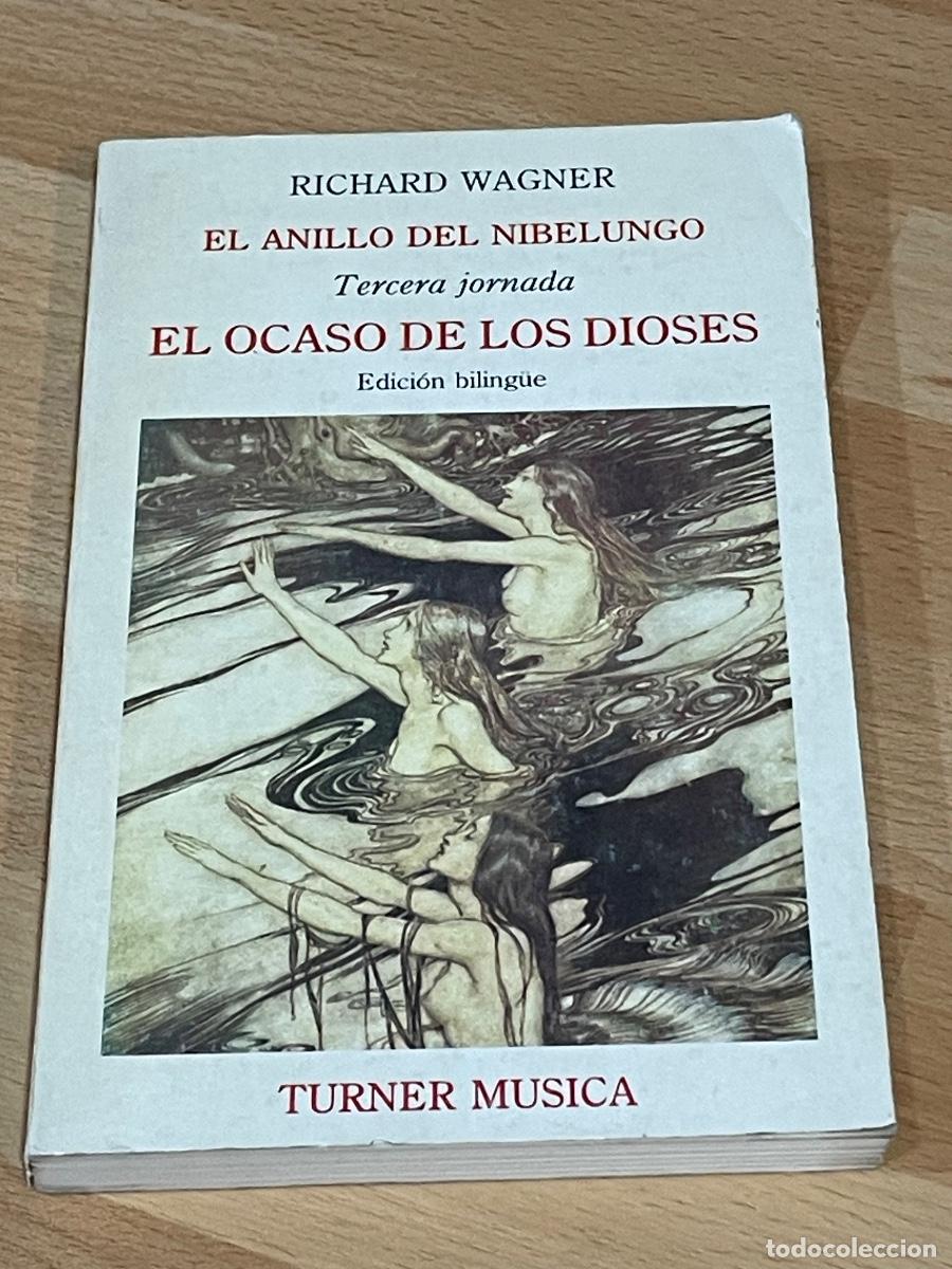 Opern-Librettos: RICHARD WAGNER - EL ANILLO DEL NIBELUNGO: EL OCASO DE LOS DIOSES - TURNER 1986 ED.BILINGUE