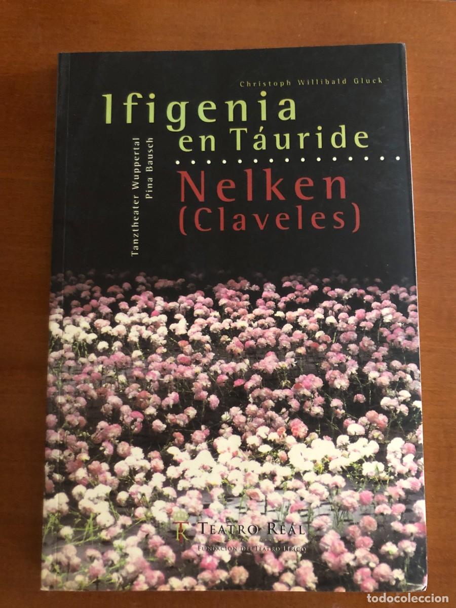 Libretos de &oacute;pera: Libreto Teatro Real. Ifigenia en Tauride y Nelken