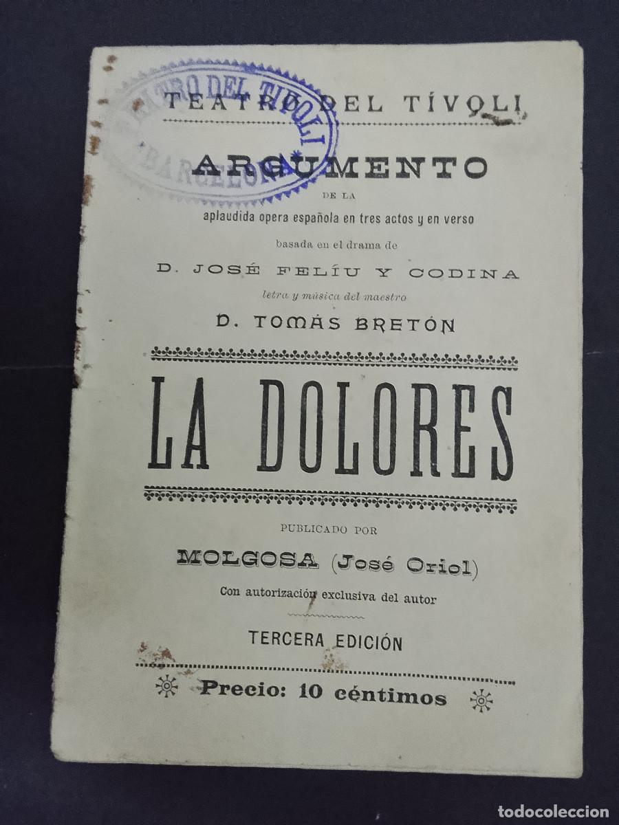 Libretti di opera: La Dolores. Argumento de la &oacute;pera entres actos y en verso. Letra y m&uacute;sica del maestro Tom&aacute;s Bret&oacute;n