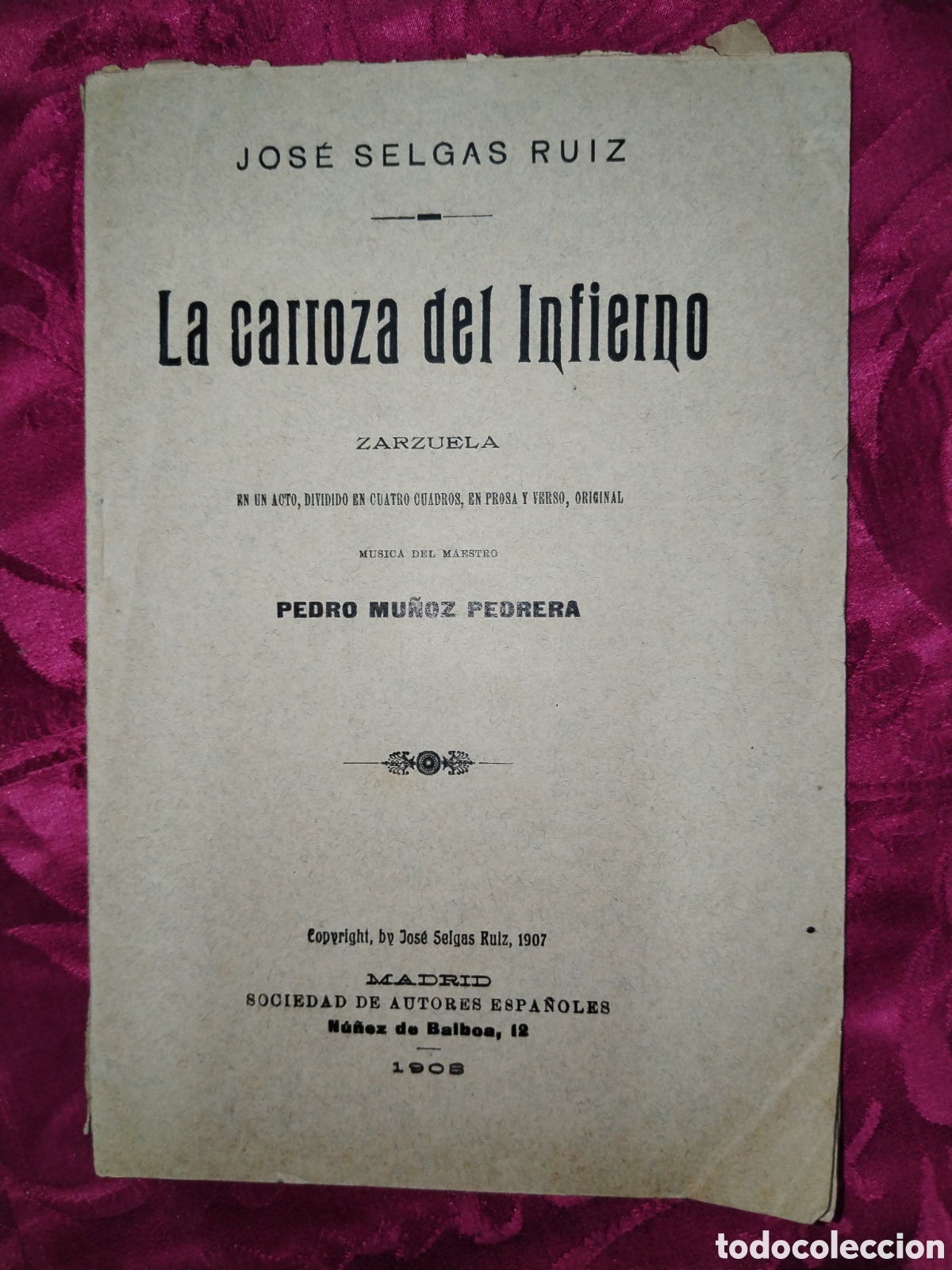 Libretos de &oacute;pera: La carroza del infierno. Libreto de zarzuela. Jos&eacute; selgas Ruiz. Pedro Mu&ntilde;oz pedrera. 1902