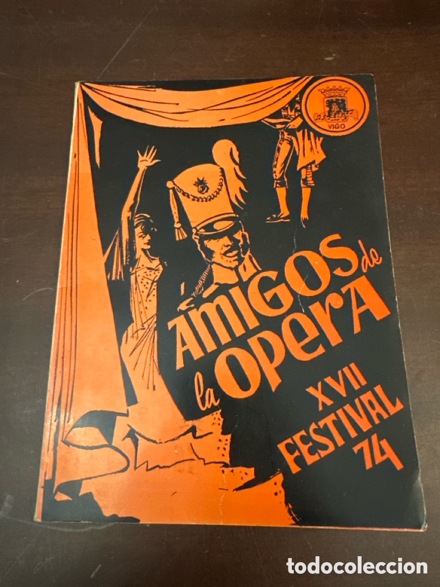 Libretos de &oacute;pera: ASOCIACION DE AMIGOS DE LA OPERA DE VIGO -XVII FESTIVAL DE LA OPERA EN VIGO - AGOSTO 1974