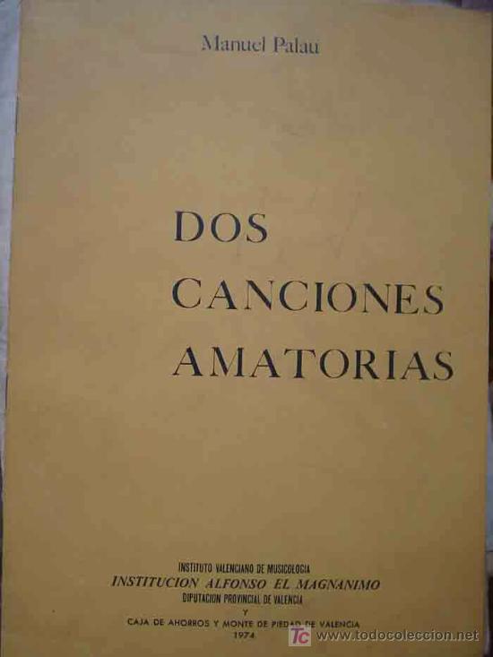Partituras musicais: DOS CANCIONES AMATORIAS : No me habl&eacute;is, conde; Ya no m&aacute;s. PALAU Manuel. 1974