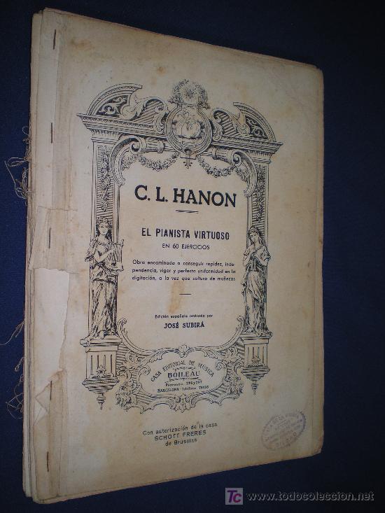 Partituras musicais: EL PIANISTA VIRTUOSO EN 60 EJERCICIOS - C.L. HANON - EDICI&Oacute;N ESPA&Ntilde;OLA REVISADO POR JOS&Eacute; SUBIRA