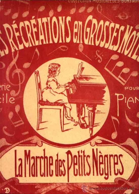 Musical scores: LA MARCHE DES PETITS NEGES SERIE FACILE POUR PIANO