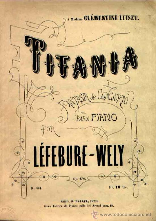 Partitions Musicales: TITANIA FANTAS&Iacute;A DE CONCIERTO PARA PIANO DE lEFEBURE-WELY