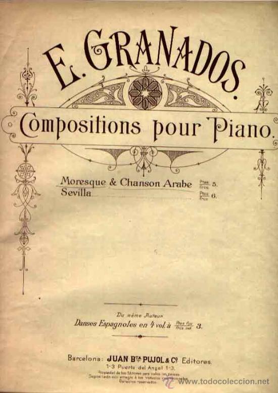 Partitions Musicales: PRIMERA EDICI&Oacute;N DE MORESCA Y CANCI&Oacute;N &Aacute;RABE DE E. GRANADOS PARA PIANO