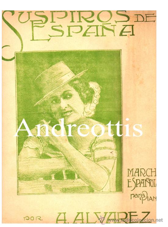 Partiture musicali: ANTIGUA PARTITURA: SUSPIROS DE ESPA&Ntilde;A MARCHA ESPA&Ntilde;OLA PARA PIANO X A. ALVAREZ