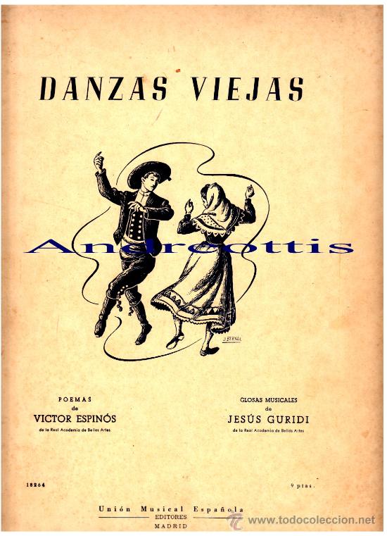 Partiture musicali: PARTITURA: DANZAS VIEJAS. POEMAS X VICTOR ESPINOS. GLOSAS MUSICALES X JESUS GUARIDI (REAL ACADEMIA..