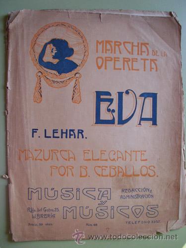 Partituras musicais: Partitura: MARCHA Y MAZURCA ELEGANTA de la Opereta EVA. LEHAR F., CEBALLOS B.(M&uacute;sica)