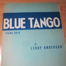 Partituras musicales: PARTITURA TANGO PARA PIANO : BLUE TANGO - 4PP SIN LETRA - EDI CURZI MILAN