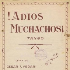 Partitions Musicales: PARTITURA ADIOS MUCHACHOS (TANGO) - LETRA DE CÉSAR F. VEDANI Y MÚSICA DE SAUDERS . 24.5X33.5. PARTIT. Lote 46093975