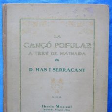 Partituras musicales: LA CANÇÓ POPULAR. A TRET DE MAINADA. PER DOMINGO AS I SECARRANT. IBERIA MUSICAL. BARCELONA, S/D.