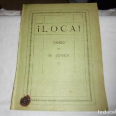 Partituras musicales: LOCA.TANGO POR M.JOVES.LETRA VIERGO