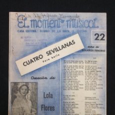 Partituras musicales: EL MOMENTO MUSICAL - CUATRO SEVILLANAS PARA BAILE - CREADO POR LOLA FLORES - MUSICA MONREAL. Lote 126637715