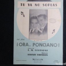 Partituras musicales: PARTITURA ' TU YA NO SOPLAS ' CORTAZAR Y LORENZO BARCELATA, PELI ORA PONCIANO, BUENOS AIRES 4PAG, 1S