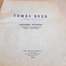 Partituras musicales: TOMÁS BUXÓ / PEQUEÑOS ESTUDIOS MELÓDICOS Y DE MECANISMO / UNIÓN MUSICAL ESP - 1971 / BUEN ESTADO.