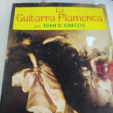 Partituras musicales: LA GUITARRA FLAMENCA - POR JUAN DE. GRECOS - DEPOSITO LEGAL 1981
