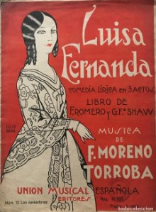 Luisa Fernanda. Comedia lírica en tres actos. Música de F. Moreno Torroba