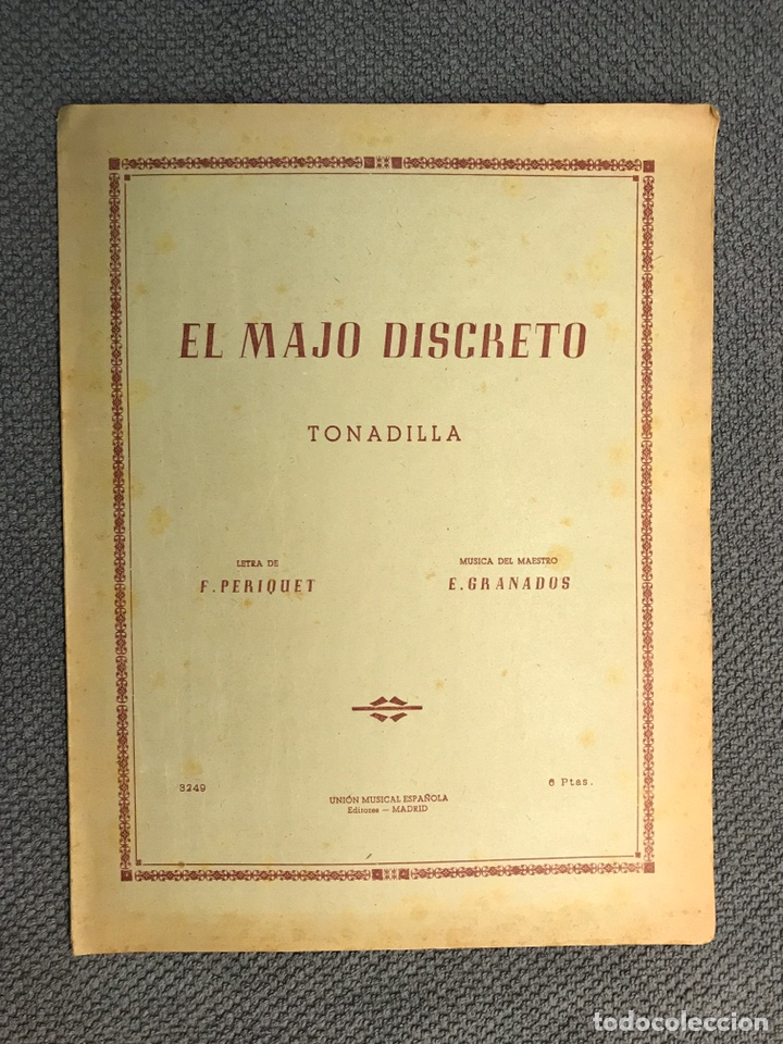 Musical scores: M&Uacute;SICA El Majo Discreto. TONADILLA, F. Periquet, Musica E. Granados