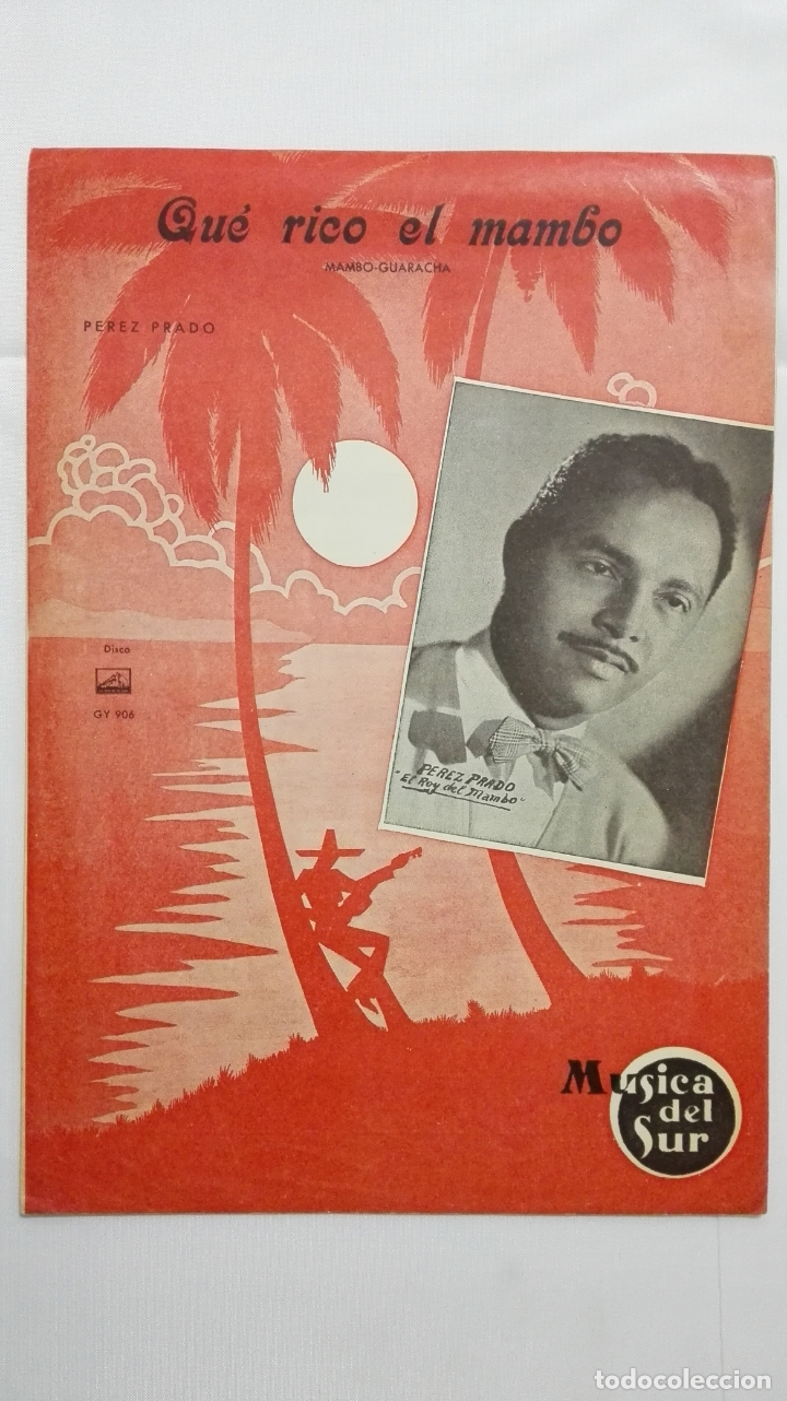 Partitions Musicales: ANTIGUA PARTITURA, QUE RICO EL MAMBO - MAMBO-GUARACHA, PEREZ PRADO, MUSICA DEL SUR
