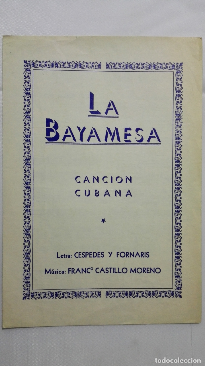 Partitions Musicales: ANTIGUA PARTITURA, LA BAYAMESA - CANCION CUBANA, LETRA CESPEDES Y FORNARIS, MUSICA CASTILLO MORENO