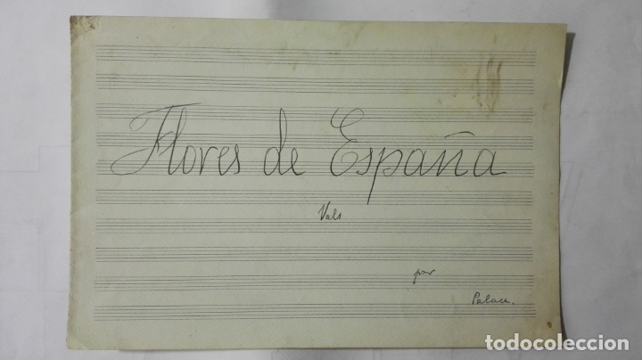 Partituras musicais: ANTIGUA PARTITURA, FLORES DE ESPA&Ntilde;A VALS POR PALAU, 4 PAGINAS