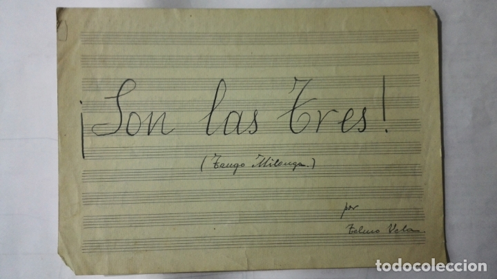 Partituras musicais: ANTIGUA PARTITURA, SON LAS TRES - TANGO MILONGA POR TELINO VELA, 2 PAGINAS
