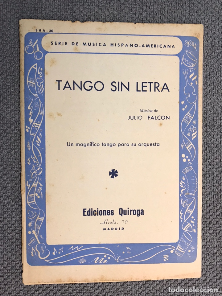 Musical scores: MUSICA. Partituras:TANGO SIN LETRA. M&uacute;sica de Julio Falcon.Serie de M&uacute;sica Hispano Americana