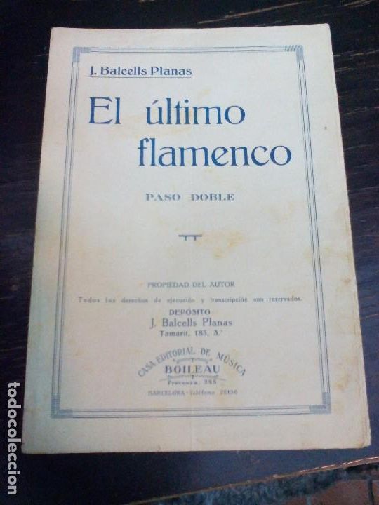 Musical scores: EL &Uacute;LTIMO FLAMENCO. PASO DOBLE. BALCELLS PLANAS, J. BOILEAU. BARCELONA, A&Ntilde;OS 20