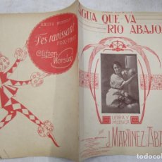 Partituras musicales: PARTITURAS DE LOS 20'S - ' AGUA QUE VA RIO ABAJO ' LETRA/MUSICA DE MARTINEZ ABADES + INFO