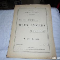 Partituras musicales: COMO FOY?.........MEUS AMORES MELODIAS.J.BALDOMIR.LETRA GALLEGA DE S.GOLPE