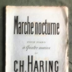 Partituras musicales: MARCHE NOCTURNE - POUR PIANO A QUATRE MAINS PAR CH.HARING - ALPHONSE LEDUC EDITEUR. 1870.