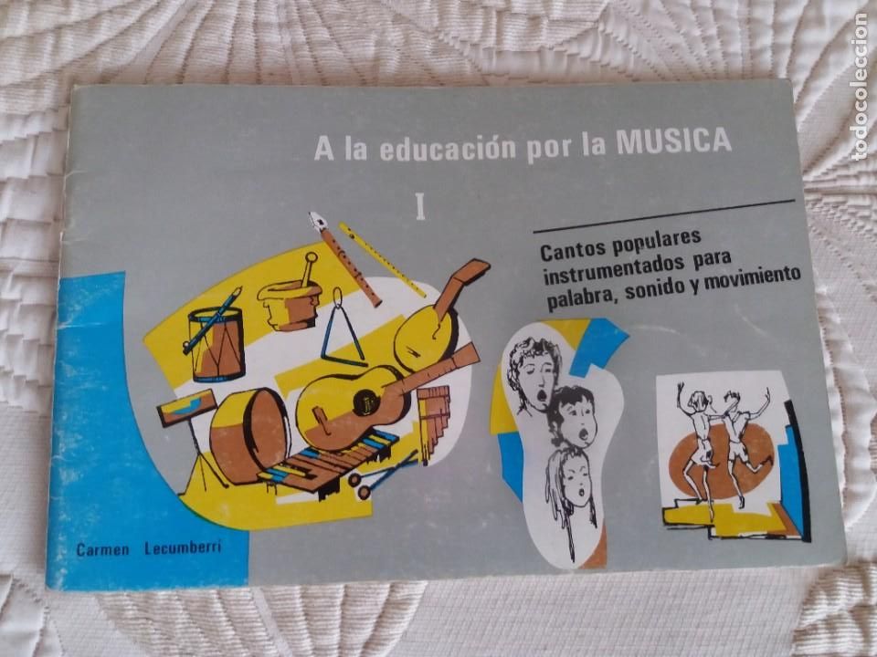 Partiture musicali: A LA EDUCACI&Oacute;N POR LA M&Uacute;SICA VOLUMEN I. CARMEN LECUMBERRI