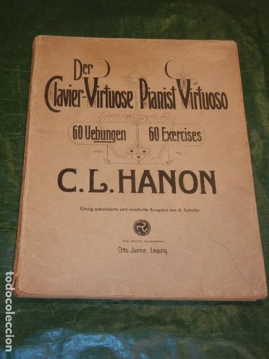 Musical scores: DER CLAVIER-VIRTUOSO PIANIST VIRTUOSO - 60 EXERCISES - C.L.HANON - OTTO JUNE, LEIPZIG