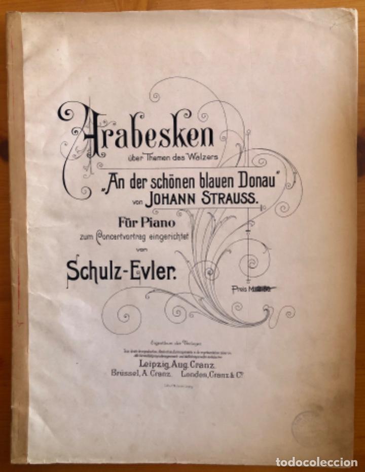 Partitions Musicales: PARTITURA- ARABESKEN- JOHAN STRAUSS- SCHULZ- EVLER- LEIPZIG- Ca 1930