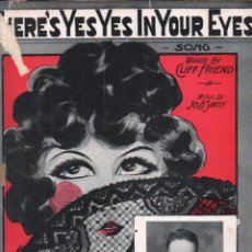 Partituras musicales: FRIEND & SANTLY : HERE'S YES YES IN YOUR EYES - SONG (REMICK, 1924). Lote 231702745