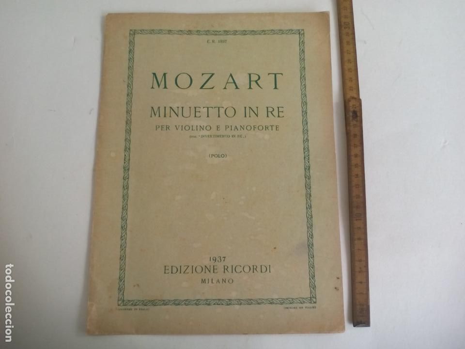 Partituren: MOZART MINUETTO IN RE PER VIOLINO E PIANOFORTE. 1937. EDIZIONE RICORDI MILANO. E.R. 1897. PARTITURA.
