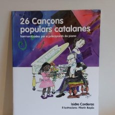 Partituras musicales: 26 CANÇONS POPULARS CATALANES / PER A PRINCIPIANTS DE PIANO / ISIDRE CORDERAS / PILARIN BAYÉS. Lote 251931715