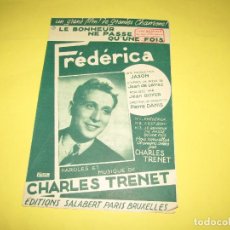 Partituras musicales: ANTIGUA PARTITURA MÚSICA Y LETRA LE BONHEUR NE PASSE QU'UNE FOIS DE CHARLES TRENET - AÑO 1942