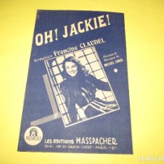 Partituras musicales: ANTIGUA PARTITURA MÚSICA Y LETRA * OH JACKIE * DE FRANCINE CLAUDEL - AÑO 1945