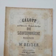 Partituras musicales: GALOPP, DIE SEUFZERBRÜCKE, W. HEISER, PARTITURA 5 PÁGINAS. Lote 269095688