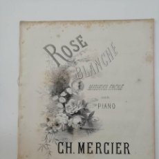 Partituras musicales: ROSE BLANCHE, CH. MERCIER, PARTITURA 5 PÁGINAS. Lote 269095743