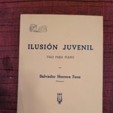 Partituras musicales: PARTITURA SALVADOR HERRERA ”ILUSION JUVENIL”. Lote 277413703