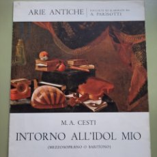 Partituras musicales: PARTITURA PARA CANTO Y PIANO INTORNO ALL'IDOL MIO, DE M. A. CESTI