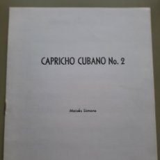Partituras musicales: PARTITURA PARA PIANO CAPRICHO CUBANO, DE MOISES SIMONS
