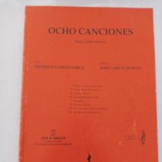 Partituras musicales: OCHO CANCIONES PARA CORO MIXTO.LETRA: FEDERICO GARCIA LORCA MUSICA: JOSE GARCIA ROMAN