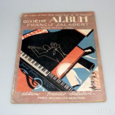 Partituras musicales: FRANCIS SALABERT - PARTITURAS - DIXIÈME ALBUM - SOLO PIANO - CIRCA 1930.. Lote 314365688