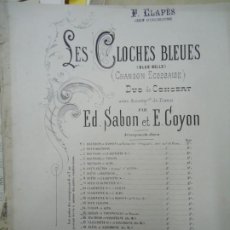 Partituras musicales: LES CLOCHES BLEUES PAR ED. SABON ET E. COYON 1890 COMO SE PUEDE VER ESTAS PARTITURAS PERTENECIAN AL. Lote 321972848
