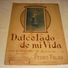 Partituras musicales: MARI FOCELA . DULCE FADO DE MI VIDA , PEDRO PALAU , PARTITURA ANTIGUA. Lote 324323683